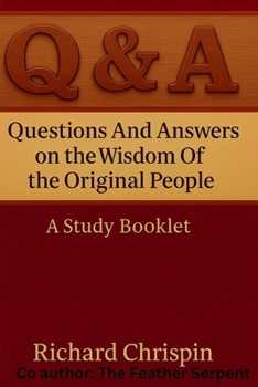 Questions and answers on the wisdom of the original people Vol I: A study Booklet