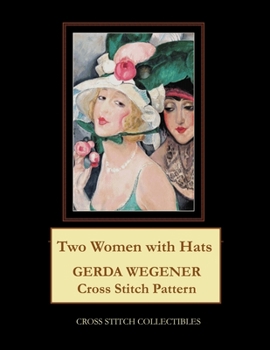 Paperback Two Women with Hats: Gerda Wegener Cross Stitch Pattern Book
