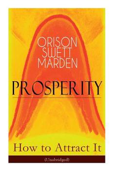 Paperback Prosperity - How to Attract It (Unabridged): Living a Life of Financial Freedom, Conquer Debt, Increase Income and Maximize Wealth - How to Bring Out Book