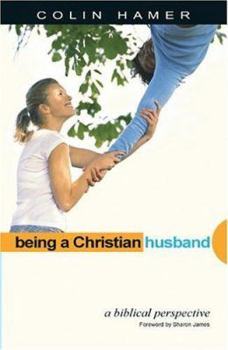Paperback Being a Christian Husband: A Biblical Perspective Book