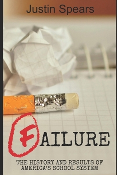 Paperback Failure: The History and Results of America's School System Book