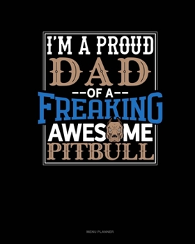 I Am A Proud Dad Of A Freaking Awesome Pitbull: Menu Planner