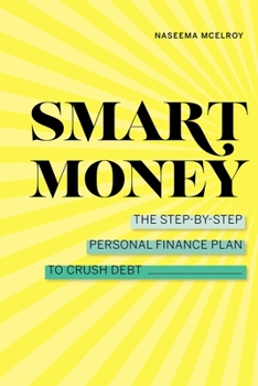 Paperback Smart Money: The Step-By-Step Personal Finance Plan to Crush Debt Book
