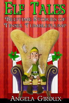 Paperback Elf Tales: Bedtime Stories of Tinsel Tumbleflump: Kids Christmas Stories Book