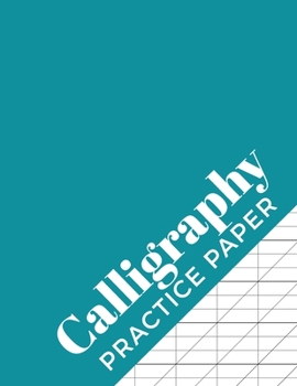 Paperback Calligraphy Practice Paper: Calligraphy Workbook for Hand Lettering - 120 Sheet Pad Book