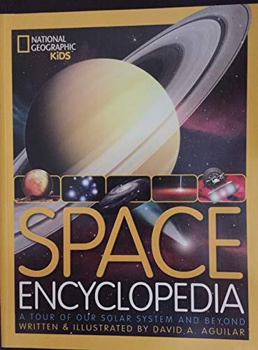 Space Encyclopedia: A Tour of Our Solar System and Beyond Book Cover