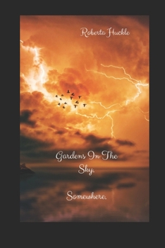 Paperback Gardens In The Sky - Somewhere.: Book Two of Gardens In The Sky. Book