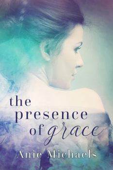 The Presence of Grace - Book #2 of the Love and Loss