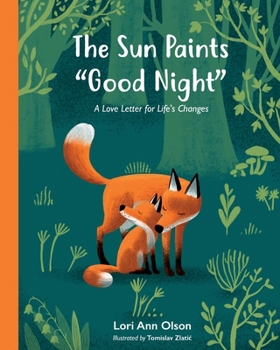 Paperback The Sun Paints "Good Night": A Love Letter for Life's Changes Book