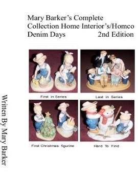 Paperback Mary Barker's Complete Collection Home Interior's/ Homco Denim Days 2nd Edition Book