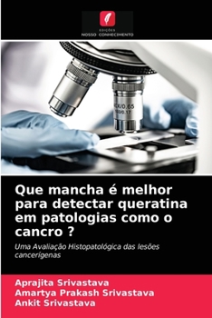 Paperback Que mancha é melhor para detectar queratina em patologias como o cancro ? [Portuguese] Book