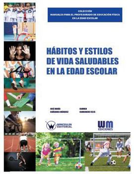 Paperback Hábitos y estilos de vida saludables en la edad escolar [Spanish] Book