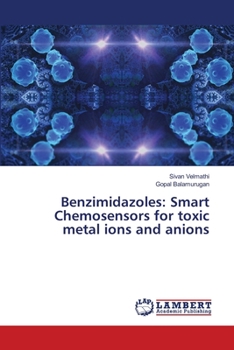 Paperback Benzimidazoles: Smart Chemosensors for toxic metal ions and anions Book