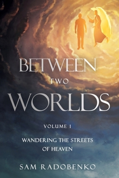 Paperback Between Two Worlds: Wandering the Streets of Heaven Book