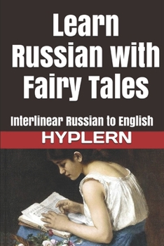 Paperback Learn Russian with Fairy Tales: Interlinear Russian to English Book