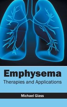 Hardcover Emphysema: Therapies and Applications Book