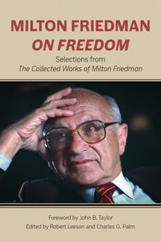 Paperback Milton Friedman on Freedom: Selections from the Collected Works of Milton Friedman Book