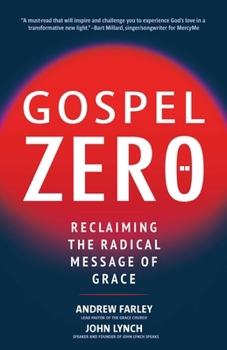 Paperback Gospel Zero: Reclaiming the Radical Message of Grace Book