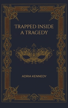 Hardcover Trapped Inside a Tragedy Book