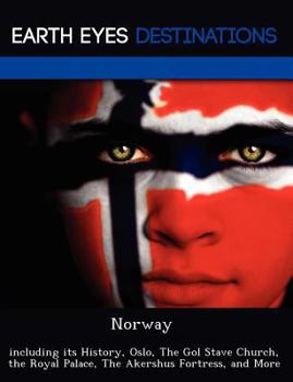 Paperback Norway: Including Its History, Oslo, the Gol Stave Church, the Royal Palace, the Akershus Fortress, and More Book