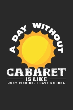 Paperback A day without cabaret: 6x9 Cabaret - dotgrid - dot grid paper - notebook - notes Book