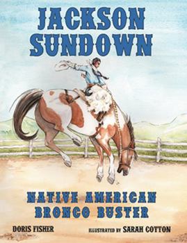 Hardcover Jackson Sundown: Native American Bronco Buster Book