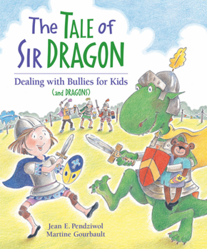 Paperback The Tale of Sir Dragon: Dealing with Bullies for Kids (and Dragons) Book