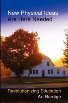 Paperback New Physical Ideas Are Here Needed: Revolutionizing Education Book