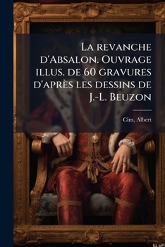 Paperback La revanche d'Absalon. Ouvrage illus. de 60 gravures d'après les dessins de J.-L. Beuzon [French] Book