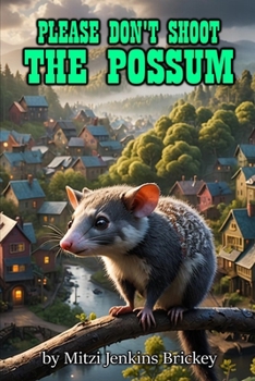 Please Don't Shoot The Possum: Book Club Edition (Plum Hollow Series)