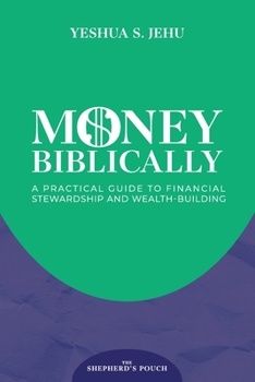 Paperback Money Biblically: A Practical Guide to Financial Stewardship and Wealth-Building Book