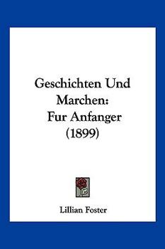 Paperback Geschichten Und Marchen: Fur Anfanger (1899) [German] Book