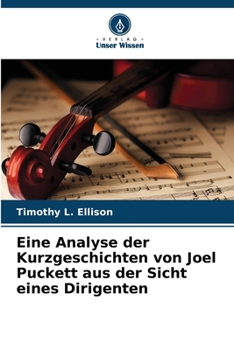 Paperback Eine Analyse der Kurzgeschichten von Joel Puckett aus der Sicht eines Dirigenten [German] Book