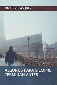 Paperback Algunos para siempre terminan antes [Spanish] Book