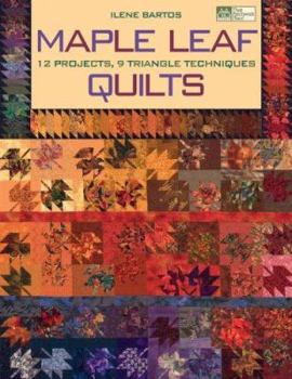 Paperback Maple Leaf Quilts: 12 Projects, 9 Triangle Techniques Book