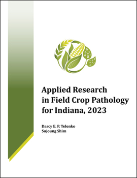 Paperback Applied Research in Field Crop Pathology for Indiana, 2023 Book