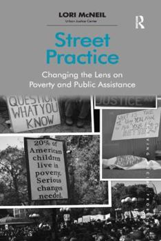 Paperback Street Practice: Changing the Lens on Poverty and Public Assistance. Lori McNeil Book