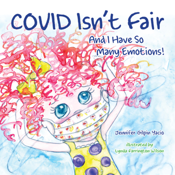 Paperback Covid Isn't Fair: And I Have So Many Emotions! Book