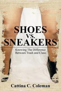 Paperback Shoes vs. Sneakers: Knowing the Difference Between Trash and Class Book