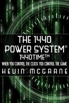 Paperback The 1440 Power System 1440TIME: When You Control The Clock You Control The Game Book