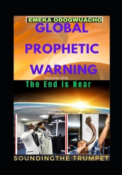 Global Prophetic Warning: Sounding The Trumpet