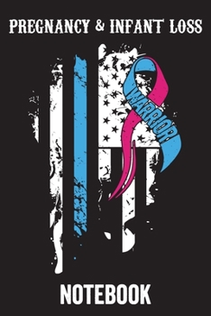 Pregnancy & Infant Loss Notebook: Pregnancy & Infant Loss Journal Notebook (6x9), Pregnancy & Infant Loss Books, Pregnancy & Infant Loss Gifts, Pregnancy & Infant Loss Awareness