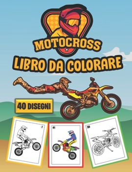 Paperback Motocross Libro da Colorare ( 40 DISEGNI ): pi? di 40 disegni di motociclette da colorare, libro da colorare di motocross per bambini e adulti [Italian] Book