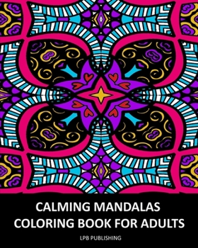Paperback Calming Mandalas: Coloring Book For Adults Book