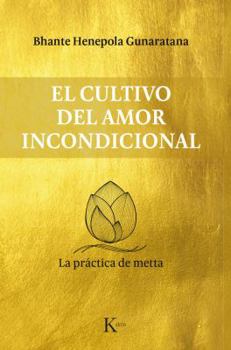 Paperback El Cultivo del Amor Incondicional: La Práctica de Metta [Spanish] Book