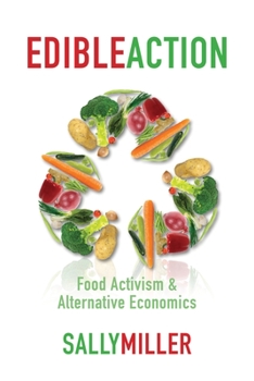 Paperback Edible Action: Food Activism & Alternative Economics Book