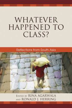 Paperback Whatever Happened to Class?: Reflections from South Asia Book