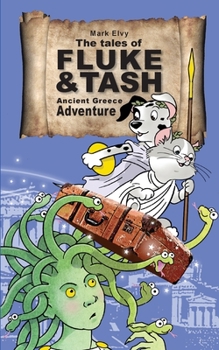 Paperback The Tales of Fluke and Tash - Ancient Greece Adventure Book