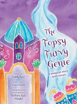 Hardcover The Topsy Turvy Genie: A magical story with music Book