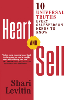 Paperback Heart and Sell: 10 Universal Truths Every Salesperson Needs to Know Book